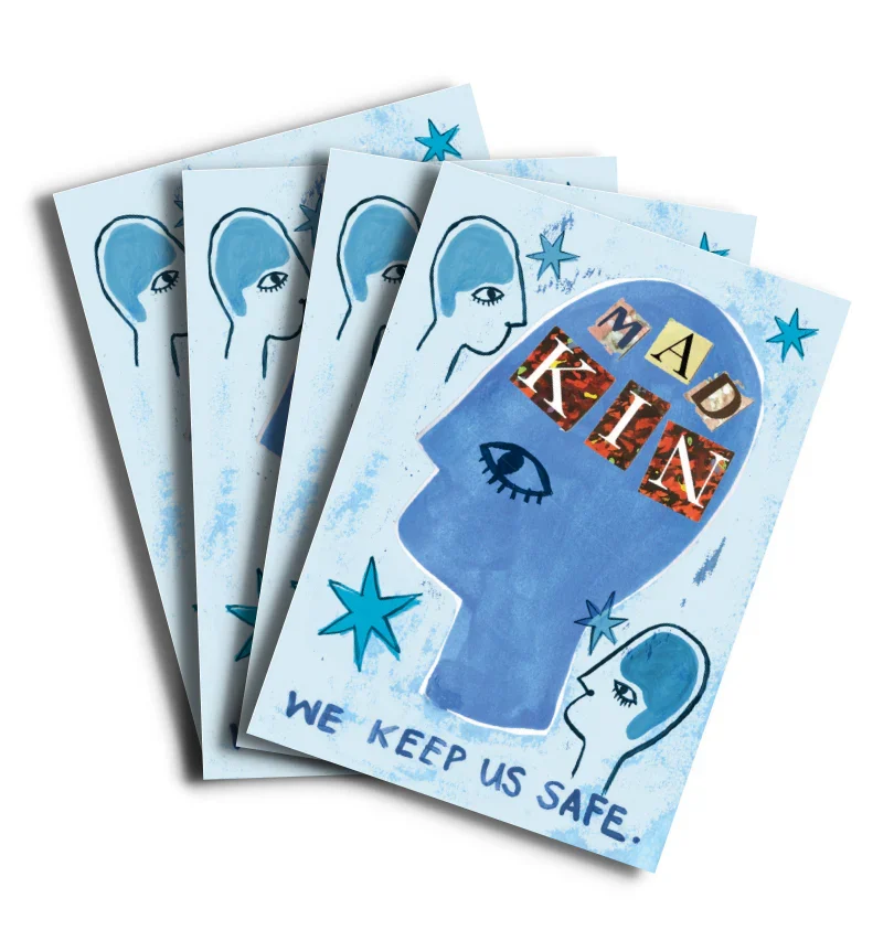 The front cover of Mad Kin Zine is illustrated with stars and painted blue faces. At the bottom of the page it says 'We keep us safe' and the title of the Zine is collaged inside the head of the central face. 